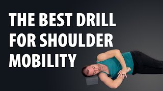 The Best Shoulder Mobility Exercise | Sleeper Stretch w/PAILs &amp; RAILs