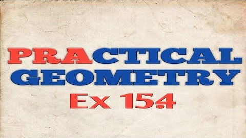 CONSTRUCTIONS | PRACTICAL GEOMETRY | CLASS 6 ,7,8 | CH15 EX 15.4 |