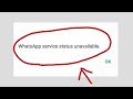 Whatsapp service status unavailable whatsapp unavailable problem solve 2024