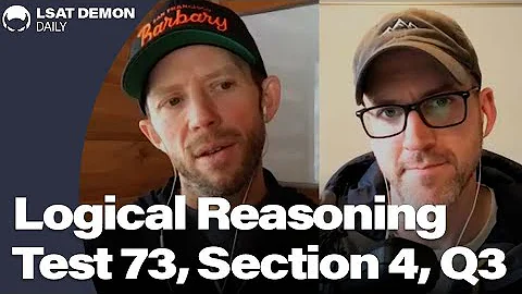 LR Question — Test 73, Section 4, Q3 | LSAT Demon Daily, Ep. 137