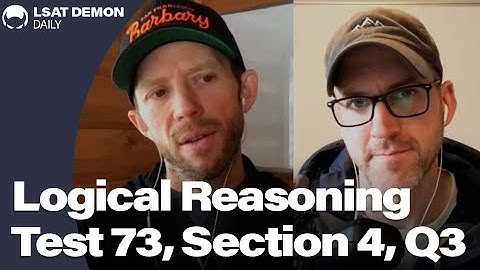 LR Question — Test 73, Section 4, Q3 | LSAT Demon Daily, Ep. 137