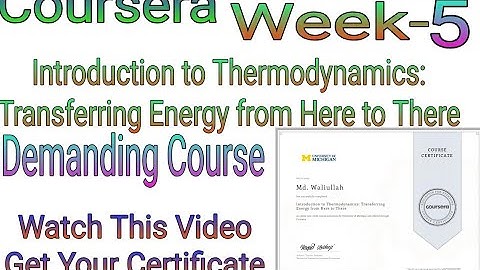 Introduction to Thermodynamics: Transferring Energy from Here to There ||Week-5 Quiz answer