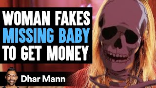 Dhar Mann but with Skeleton Meme | #6 (Woman Fakes Missing Baby)
