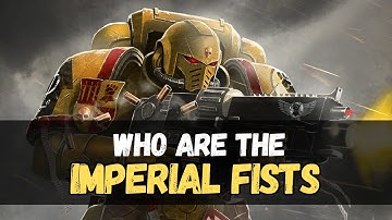 Who are the Imperial Fists | Warhammer 40K Lore