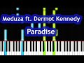 MEDUZA - Paradise ft.  Dermot Kennedy Piano Tutorial
