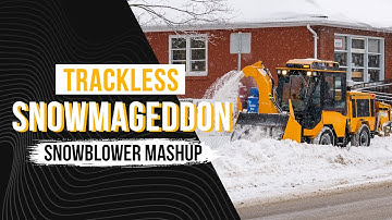 Trackless Snowmageddon: Snowblower Mashup