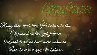 Rang thhe, noor tha Jab kareeb tu tha ringtone song hamari adhuri kahani movie