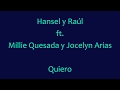 Quiero - Hansel y Raúl ft. Milly Quezada y Jocelyn Arias + letras