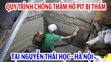 Quy trình chống thấm hố pit thang máy bị thấm nước tại Nguyễn Thái Học - Hà Nội
