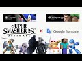The Super Smash Bros. Ultimate Roster Google Translated (Mario-Sephiroth)