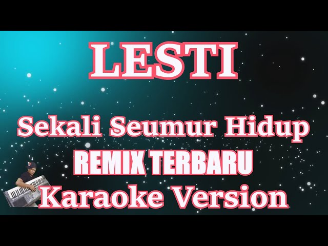 Lesti - Sekali Seumur Hidup Remix [Karaoke Lirik] | CBerhibur class=