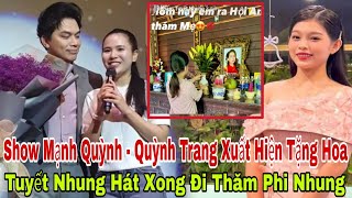 Show MẠNH QUỲNH - QUỲNH TRANG Lên Tặng Hoa TUYẾT NHUNG Hát Xong Đi Thăm PHI NHUNG | Tin 24h Vbiz