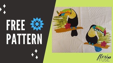 FREE Quilt Pattern: Toucans #madewithflexifuse