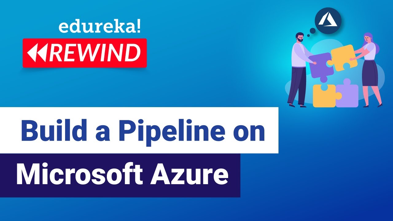 Build a Pipeline on Microsoft Azure | Build a Pipeline on Azure | Edureka | Azure Rewind - 2
