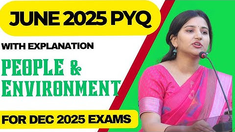 People & Environment | June 2025 PYQs with Explanation | For Dec 2025 Exams | UGC NET Paper 1