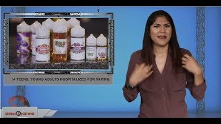 14 teens, young adults hospitalized for vaping (ASL - 8.3.19)