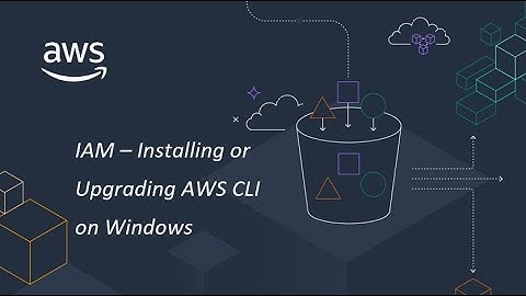 4. AWS IAM - Install or Upgrade AWS CLI on Windows - HOW TO!