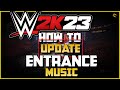 WWE 2K23- HOW TO UPDATE ENTRANCE MUSIC! (NEW ! 2024)