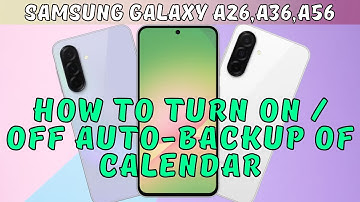 How to Turn on / off Auto-Backup Of Calendar Samsung Galaxy A26,A36,A56 (2025)