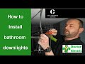 How to install new IP65 waterproof fire rated Collingwood H2 bathroom downlights