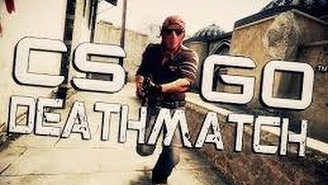 Counter-Strike: Global Offensive-Deathmatch