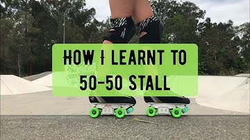 How I Learnt to 50-50 Stall on Roller Skates