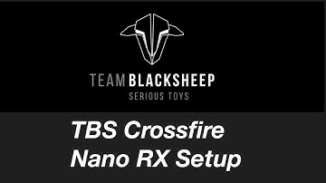 TBS Crossfire Nano RX Setup