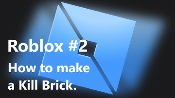 Roblox Studio #2 How to make a Kill Brick.