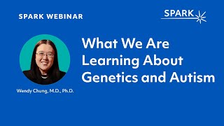 What We Are Learning About Genetics and Autism