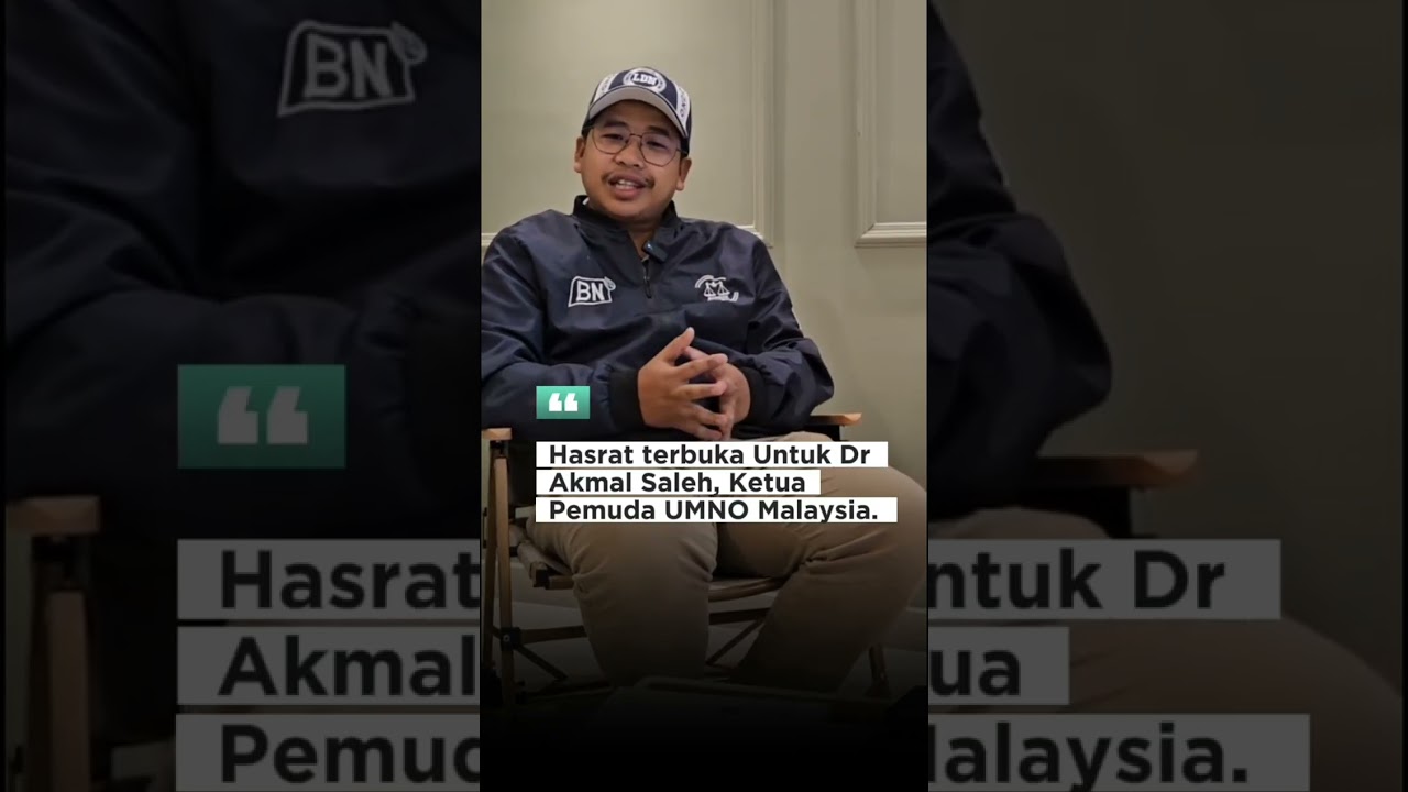 Hasrat Terbuka Untuk Dr. Akmal Saleh, Ketua Pemuda UMNO Malaysia - Wan Mahussin