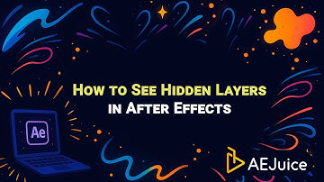 How To See Hidden Layers In After Effects – AEJuice Tutorials