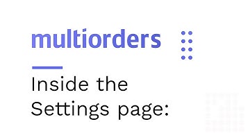 What to find inside the Settings page in Multiorders