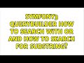 Symfony3 queryBuilder how to search with OR and how to search for substring?