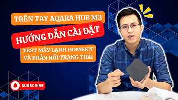 Hướng dẫn cài đặt Aqara Hub M3, cài máy lạnh lên HomeKit, Test phản hồi trạng thái Remote
