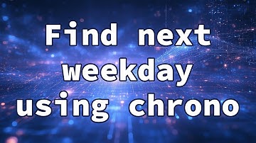 Find next weekday using chrono