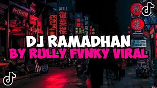 DJ RAMADHAN BY RULLY FVNKY || DJ KU HARAPKAN TERUS BERSAMAMU SELAMANYA JEDAG JEDUG VIRAL TIKTOK