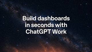 Use ChatGPT Work to build dashboards from a business question