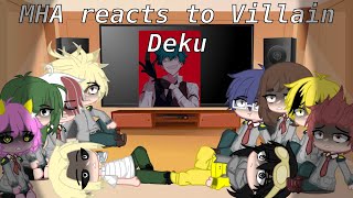 MHA reacts to Villain/Traitor Deku (credit in Desc)