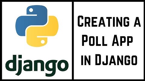Django Tutorial for Beginners - Creating a Poll App in Django | Starting Django Voting App