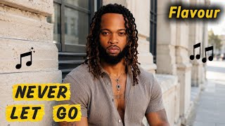 Flavour - Never Let Go (Official Audio) 