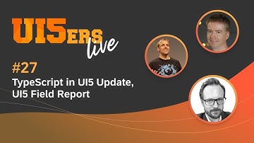 UI5ers live #27: UI5 Field Report & Best Practices, TypeScript Support Update