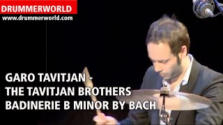 Garo Tavitjan - The Tavitjan Brothers: Badinerie B Minor by Bach  - #garotavitjan  #drummerworld