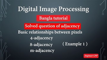 basic relationships between pixels-Adjacency(Example 1)~digital image processing in bangla tutorial