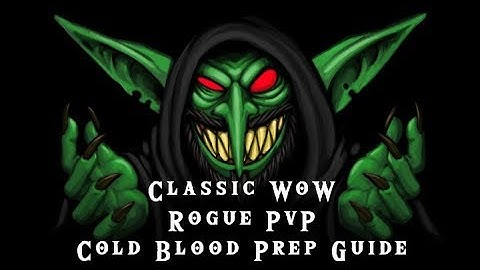 Classic WoW Rogue PvP Specialization - Cold Blood + Prep