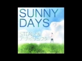 STEAL-I / SUNNY DAYS with アサイリョウタ