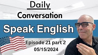 Daily Conversation English Practice _ Native English Daily Livestream: Episode #21 Part 2