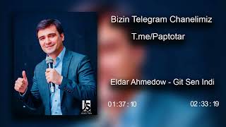 Eldar Ahmedow - Git Sen Indi