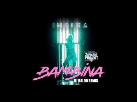 Индира - Bambina (Dj Baloo Remix)