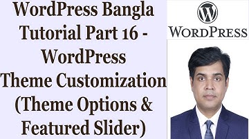 WordPress Bangla Tutorial Part 16 - WordPress Theme Customization (Theme Options & Featured Slider)