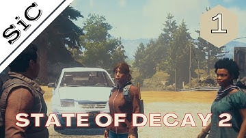 A SiC Play: State Of Decay 2 - Update 33 Beta #1: Humble Beginnings